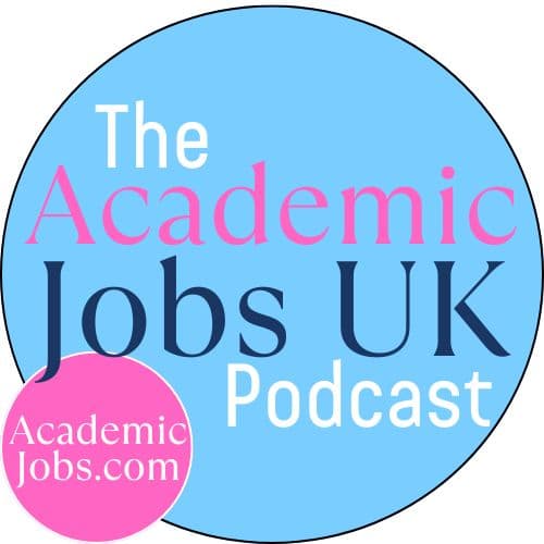 The Academic Jobs UK Podcast